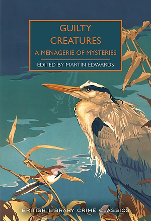 Guilty creaturesa menagerie of mysteries by Martin Edwards