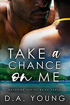 Take a Chance on Me by D.A. Young