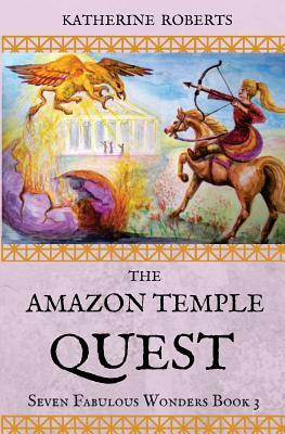The Amazon Temple Quest by Katherine Roberts