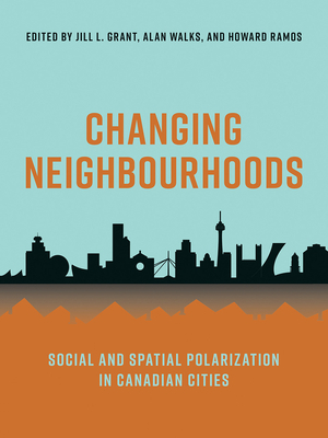 Changing Neighbourhoods: Social and Spatial Polarization in Canadian Cities by 