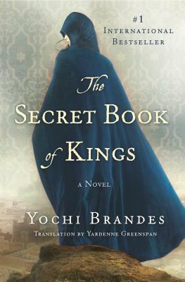 The Secret Book of Kings by Yardenne Greenspan, Yochi Brandes