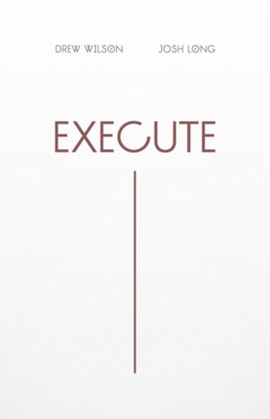 Execute by Josh Long, Drew Wilson