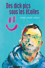 Des dick pics sous les étoiles by Pierre-André Doucet