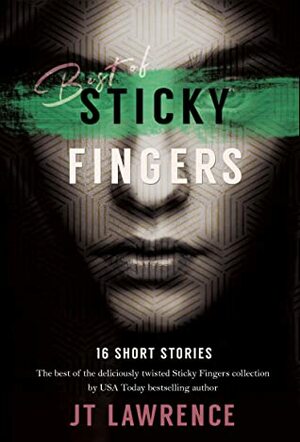 Best of Sticky Fingers: 16 Short Stories by J.T. Lawrence