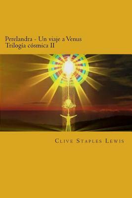 Perelandra Un viaje a Venus by C.S. Lewis