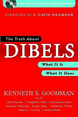 The Truth about Dibels: What It Is - What It Does [With CDROM] by Ken Goodman