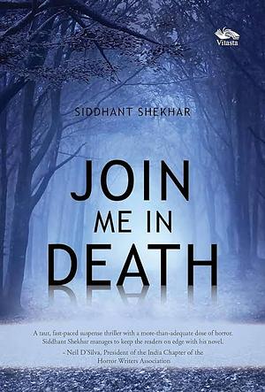 Join Me In Death  by Siddhant Shekhar