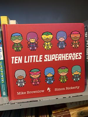 Ten Little Superheroes: Board Book by Mike Brownlow