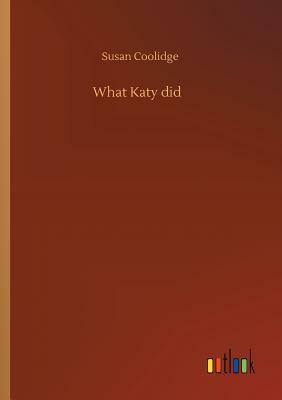What Katy Did by Susan Coolidge