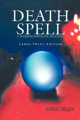 Death Spell: Large Print Edition by Robert Ziegler