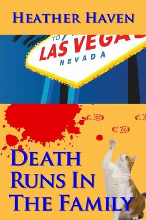 Death Runs in the Family by Heather Haven, Jeff Monaghan, Baird Nuckolls