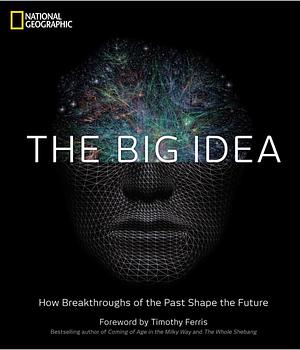 The Big Idea: How Breakthroughs of the Past Shape the Future by Bridget A. English