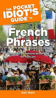 Pocket Idiot's Guide to French Phrases by Gail Stein