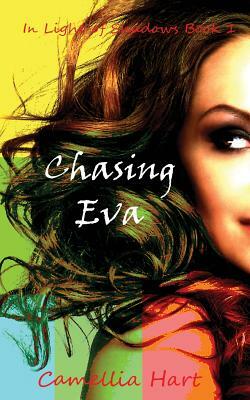 Chasing Eva: In Light of Shadows by Camellia Hart