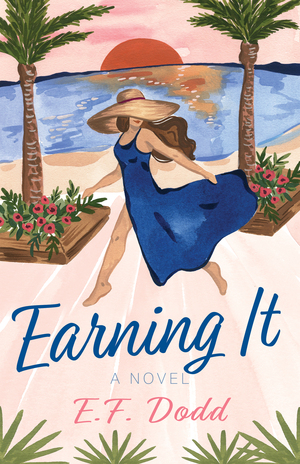 Earning It by E.F. Dodd