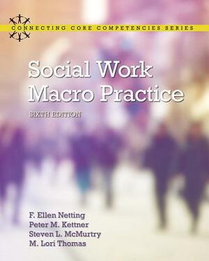 Social Work Macro Practice by Peter Kettner, F. Ellen Netting, Steve McMurtry