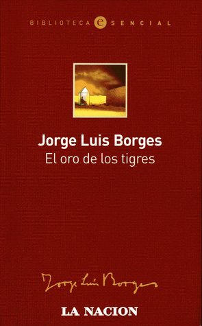 El oro delos tigres by Jorge Luis Borges