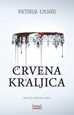 Crvena kraljica by Miroslav Bašić Palković, Victoria Aveyard, Jasmina Marković Karović