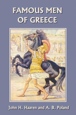 Famous Men of Greece (Yesterday's Classics) by John H. Haaren, A. B. Poland