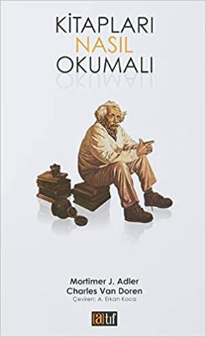 Kitapları Nasıl Okumalı by Charles Van Doren, Mortimer J. Adler