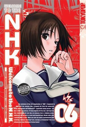 Welcome to the N.H.K., Volume 6 by Kenji Oiwa, Tatsuhiko Takimoto
