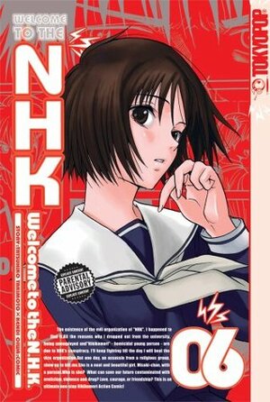 Welcome to the NHK, Volume 6 by Kenji Oiwa, Tatsuhiko Takimoto