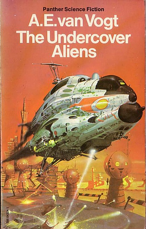 The Undercover Aliens by A.E. van Vogt