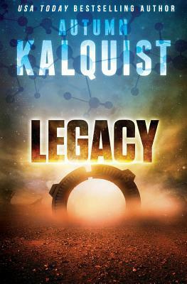 Legacy: Fractured Era Legacy, Book 1 by Autumn Kalquist
