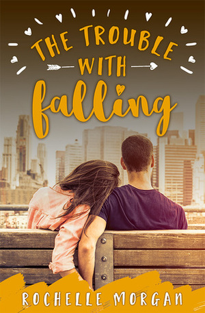 The Trouble with Falling by Rachel Morgan, Rochelle Morgan