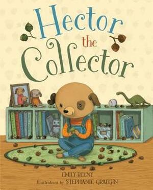 Hector the Collector by Stephanie Graegin, Emily Beeny