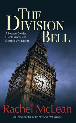 The Division Bell: All three books in the trilogy - A House Divided, Divide And Rule, Divided We Stand by Rachel McLean