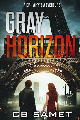 Gray Horizon: A Dr. Whyte Adventure by CB Samet