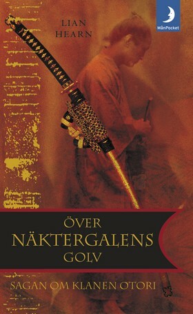  Över näktergalens golv by Lian Hearn