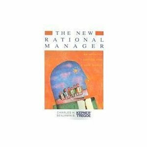 The New Rational Manager by Charles Higgins Kepner, Benjamin B. Tregoe