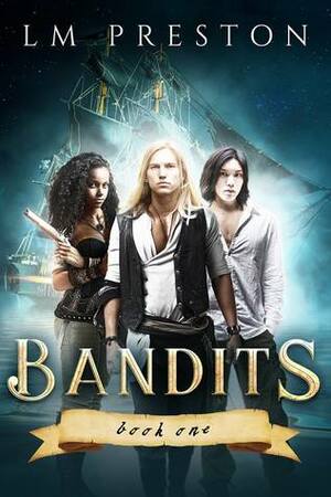 Bandits by LM Preston