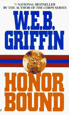 Honor Bound by W.E.B. Griffin