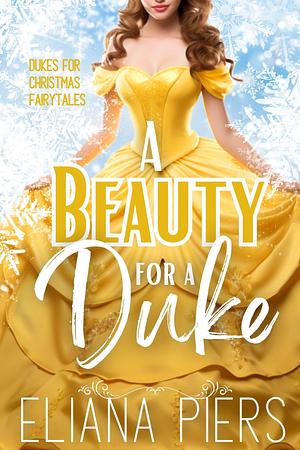 A Beauty for a Duke by Eliana Piers, Eliana Piers