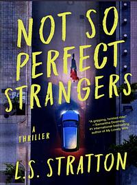 Not So Perfect Strangers by L.S. Stratton