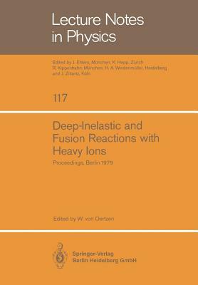 Deep-Inelastic and Fusion Reactions with Heavy Ions: Proceedings of the Symposium Held at the Hahn-Meitner-Institut Für Kernforschung, Berlin October by 