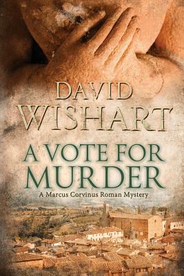 A Vote for Murder by David Wishart