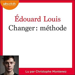 Changer : méthode by Édouard Louis