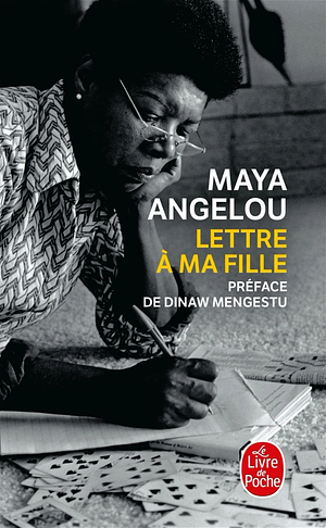 Lettre à ma fille by Maya Angelou