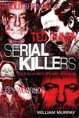 Serial Killers by William Murray