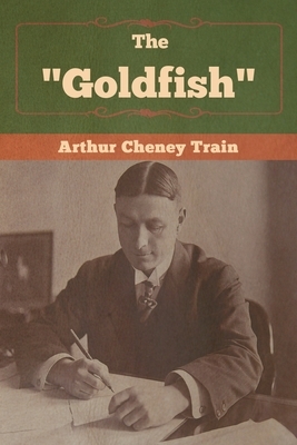 The "Goldfish" by Arthur Cheney Train