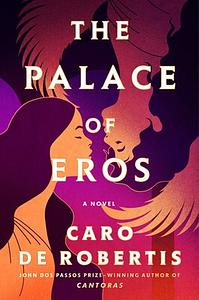 The Palace of Eros by Caro De Robertis