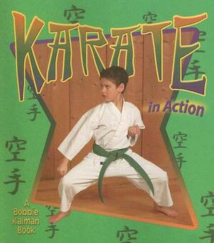 Karate in Action by Bobbie Kalman, Kelley MacAulay