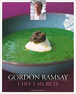 Gordon Ramsay's Chef's Secrets by Gordon Ramsay