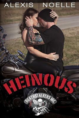 Heinous by Alexis Noelle