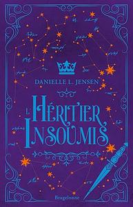 L'Héritier Insoumis by Danielle L. Jensen