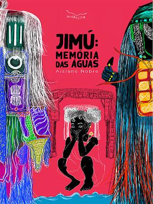 Jimú: Memória das Águas (2ª ed). by Aislane Nobre